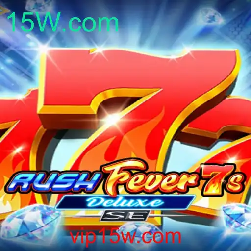 RushFever7sDeluxeSE: Uma Nova Experiência de Jogo com 15W.com